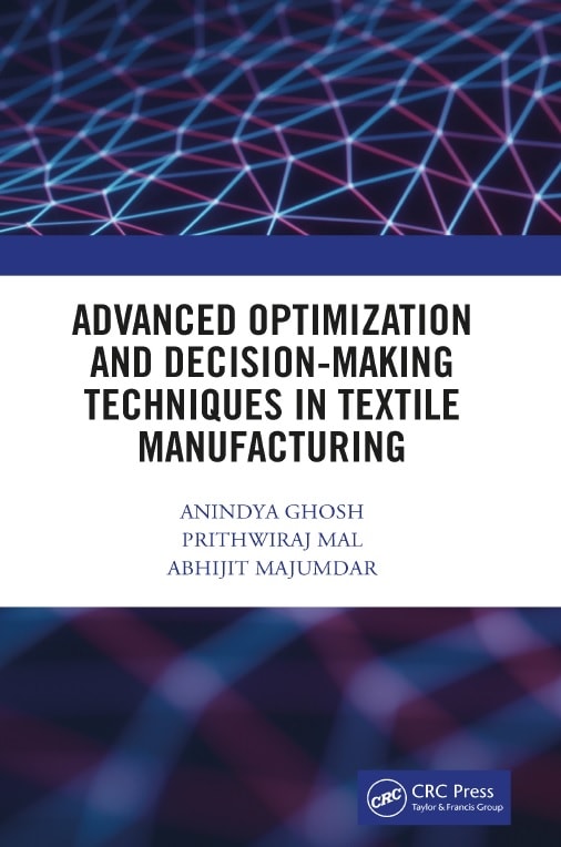 Advanced optimization and decision making techniques in textile manufacturing
