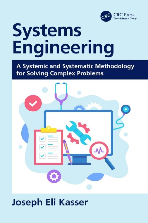 Systems Engineering_ A Systemic And Systematic Methodology For Solving Complex Problems
