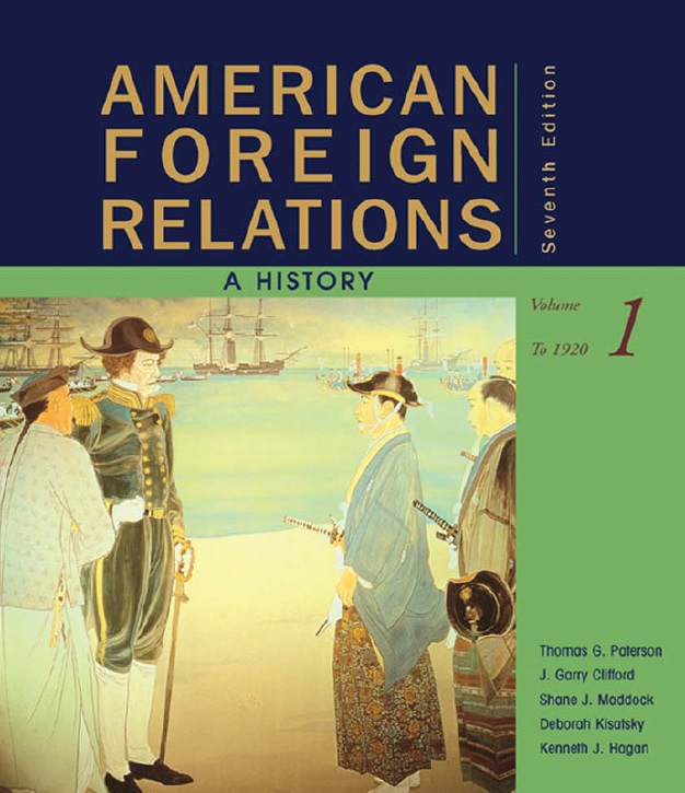 American Foreign Relations_ A History, Volume 1_ To 1920
