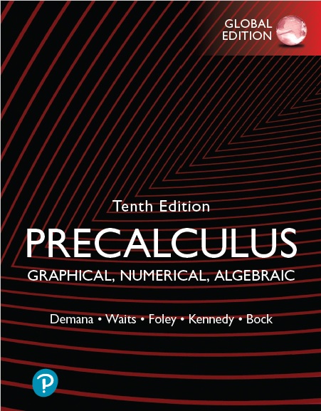 Precalculus Graphical, Numerical, Algebraic, Tenth Edition