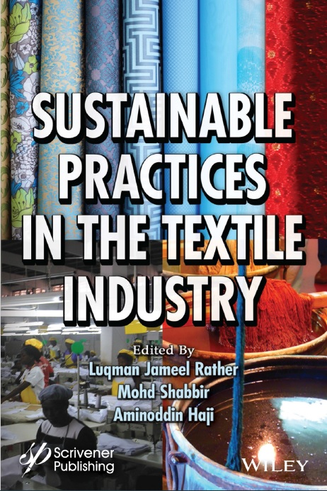 Sustainable Practices in the Textile Industry By Luqman Jameel Rather, Mohd Shabbir and Aminoddin Haji