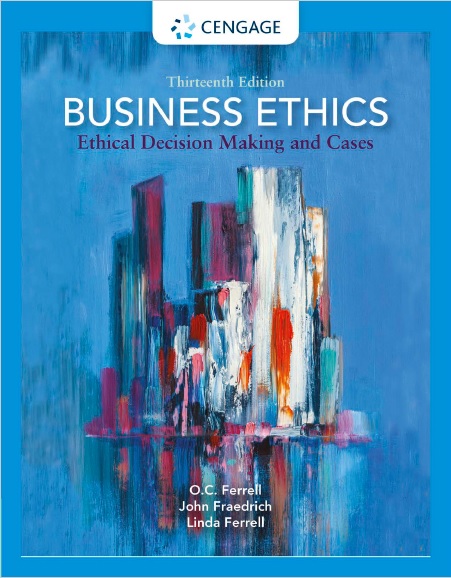 Business Ethics: Ethical Decision Making And Cases, 13th Edition PDF By ...