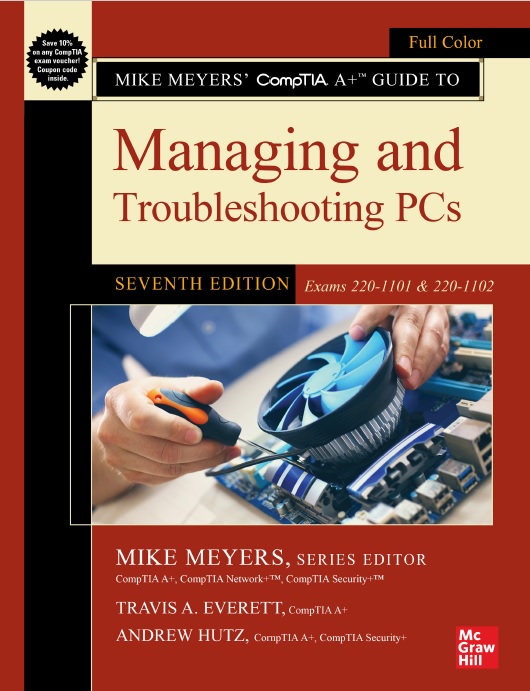 Mike Meyers' CompTIA A+ Guide To Managing And Troubleshooting PCs, 7th ...